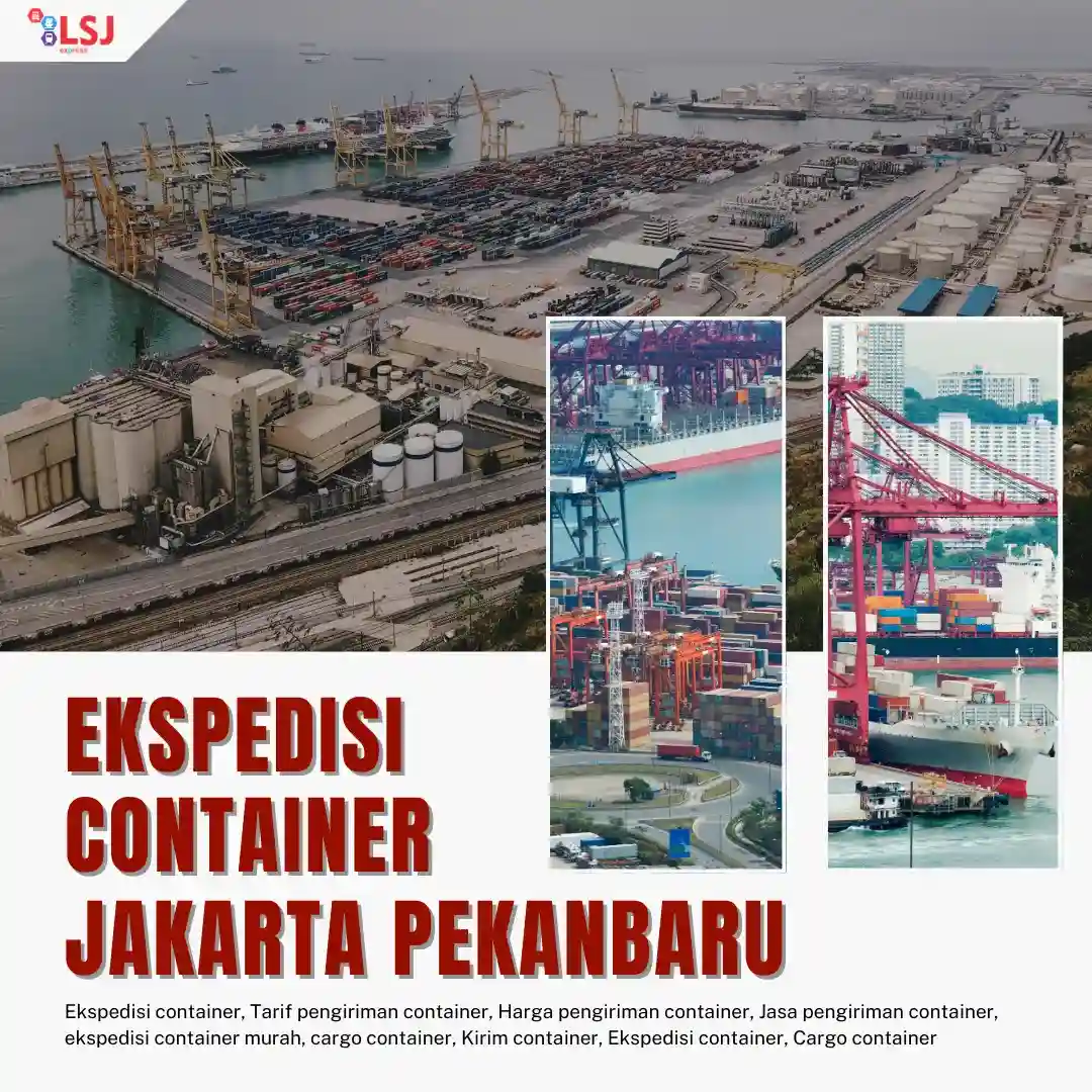 Jasa ekspedisi via Container Jakarta ke Pekanbaru | LsjExpress