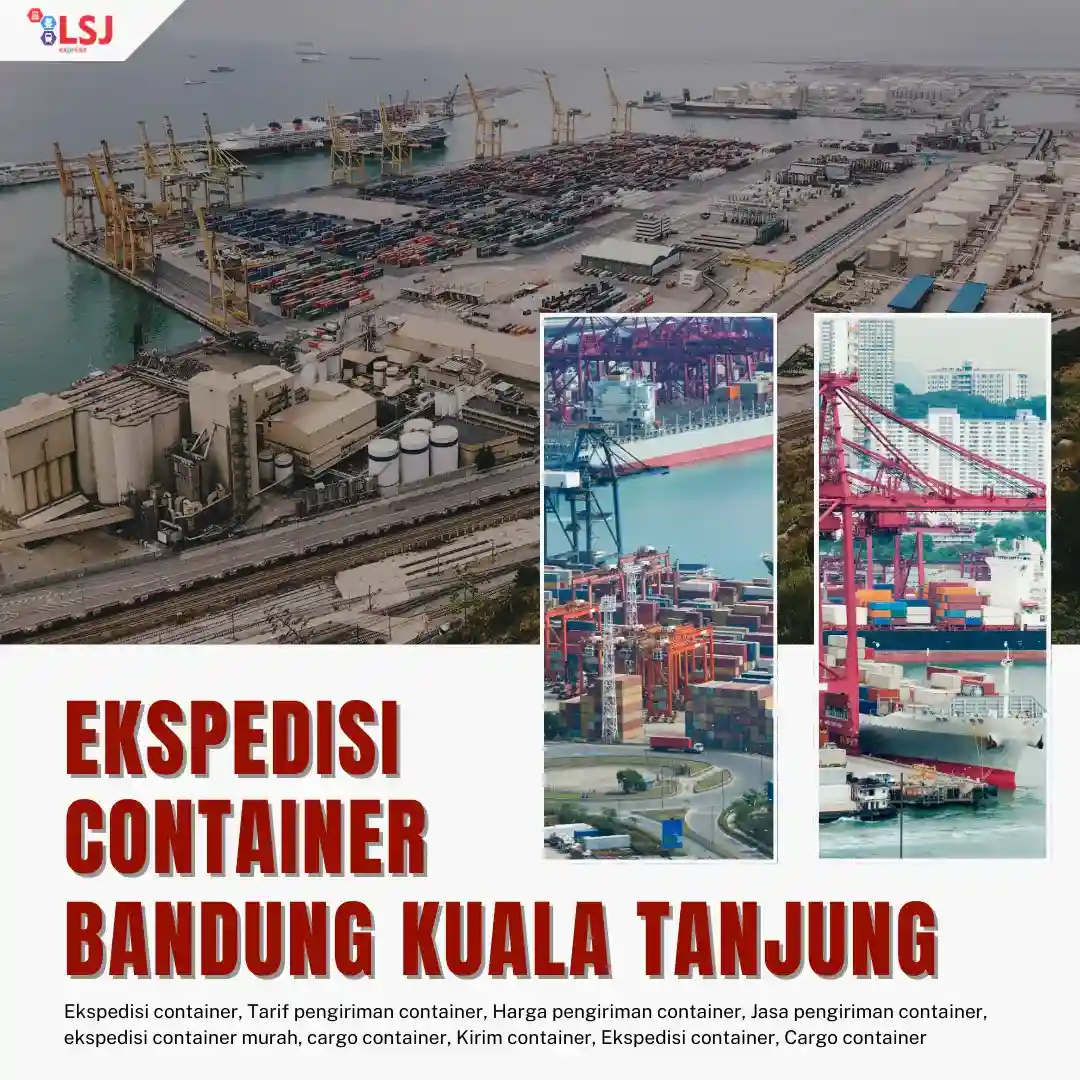 Ekspedisi Container Bandung Kuala Tanjung